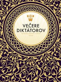 Večere diktátorov - Sprievodca skazenými chúťkami diktátorov