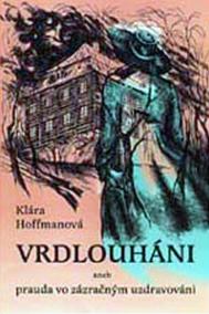 Vrdlouháni, aneb prauda vo zázračným uzdravováni