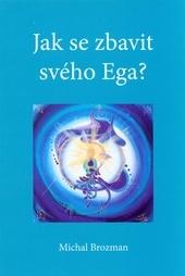 Jak se zbavit svého Ega?