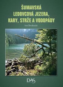 Šumavská ledovcová jezera, kary, strže a vodopády