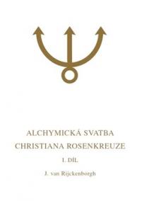 Alchymická svatba Christiana Rosenkreuze I.díl