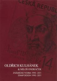 Oldřich Kulhánek -amp; Miloš Ondráček - Známková tvorba 1990-2011