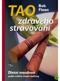 Tao zdravého stravování - Dietní moudrost podle tradiční čínské medicíny