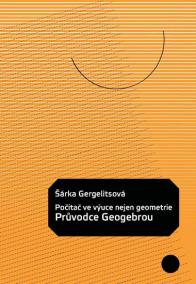 Počítač ve výuce nejen geometrie – průvodce Geogebrou