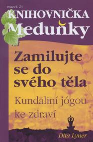 Zamilujte se do svého těla - kundaliní jógou ke zdraví