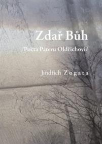 Zdař Bůh /Pocta Páteru Oldřichovi/