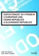 Odpovědnost za výrobek v Evropské unii, České republice a Slovenské republice