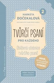 Tvůrčí psaní pro každého 2 - Váš rádce při psaní první knížky