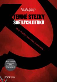 Temné stezky světlých zítřků - Malý slabikář fenoménů komunismu