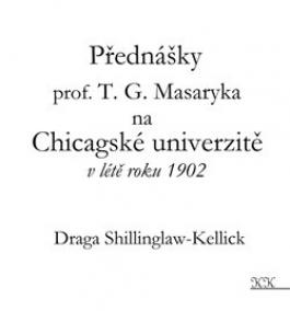 Přednášky profesora T. G. Masaryka na Chicagské univerzitě v létě roku 1902