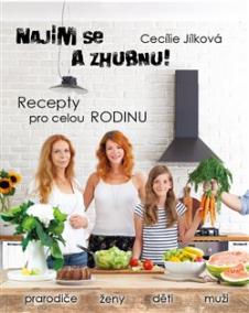 Najím se a zhubnu! - Recepty pro celou r