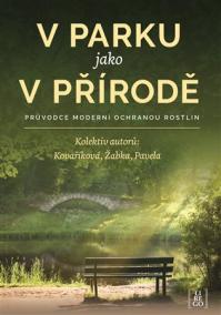 V parku jako v přírodě - Průvodce moderní ochranou rostlin