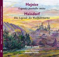 Hejnice - Legenda poutni´ho mi´sta / Haindorf - Die Legende des Wallfahrtsortes