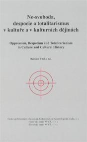 Ne-svoboda, despocie a totalitarismus v kultuře a kulturních dějinách