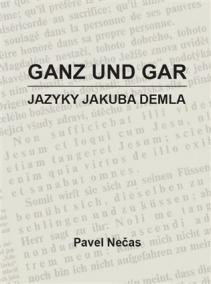 Ganz und gar : jazyky Jakuba Demla