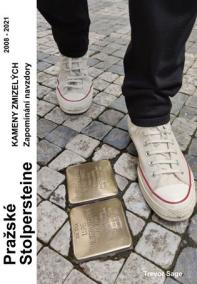 Pražské Stolpersteine - Kameny zmizelých - Zapomínání navzdory 2008 - 2021