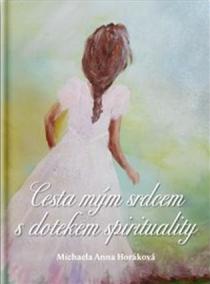 Cesta mým srdcem s dotekem spirituality