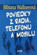 Poviedky z rádia, telefónu a mobilu