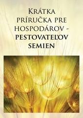 Krátka príručka pre hospodárov - pestovateľov semien, 2. vydanie