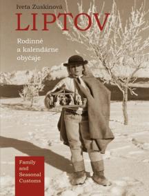 Liptov - rodinné a kalendárne obyčaje - Family and Seasonal Customs