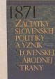 1871-Začiatky slovenskej politiky a vznik Slovenskej národnej strany