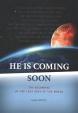 He is coming soon