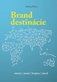 Brand destinácie - tvorba značky miesta