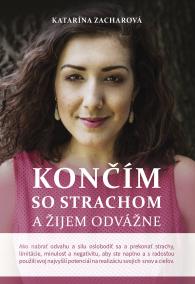 Končím so strachom a žijem odvážne (2. doplnené vydanie)