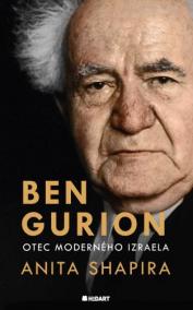 Ben Gurion. Otec moderného Izraela