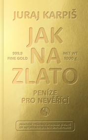 Jak na zlato - Peníze pro nevěřící