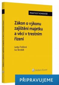 Zákon o výkonu zajištění majetku a věcí v trestním řízení. Praktický komentář (zákon č. 279/2003 Sb.)